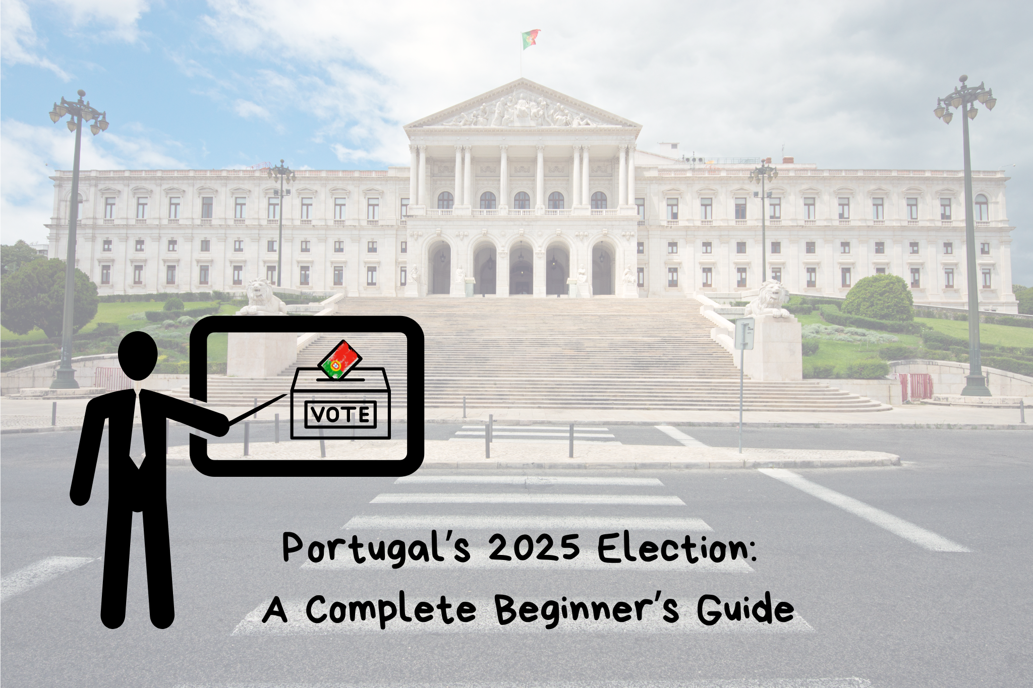 Portugal’s 2025 Election A Complete Beginner’s Guide